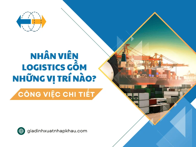 nhan-vien-logistics-gom-nhung-vi-tri-nao