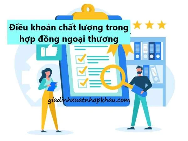 Điều khoản chất lượng trong hợp đồng ngoại thương