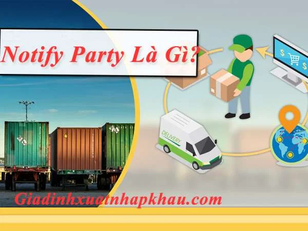 Notify Party Là Gì? Sự Khác Nhau Giữa Notify Party Và Consignee