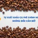 Tự Xuất Khẩu Cà Phê Chính Ngạch: Những Điều Cần Biết