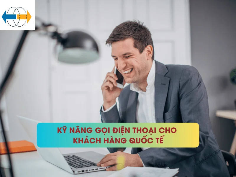 ky-nang-goi-dien-thoai-cho-khach-hang-quoc-te