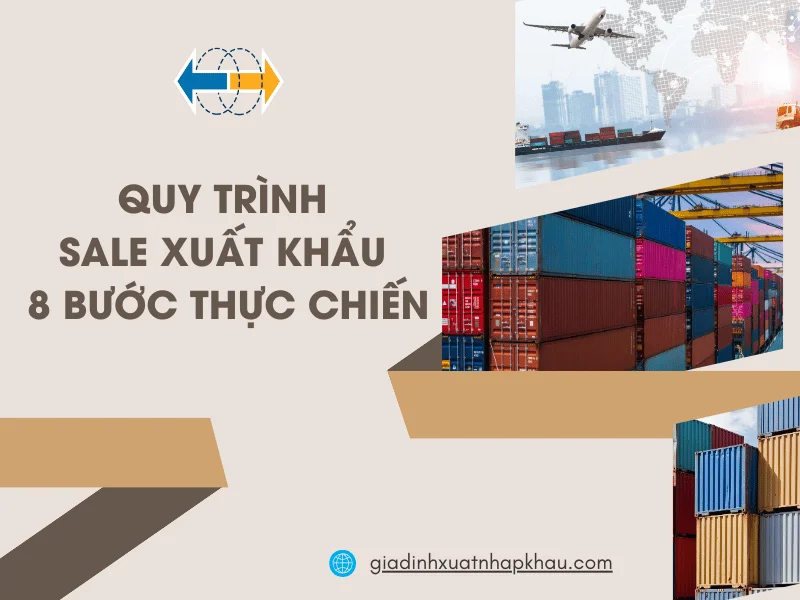 quy-trinh-sale-xuat-khau-8-buoc-thuc-chien