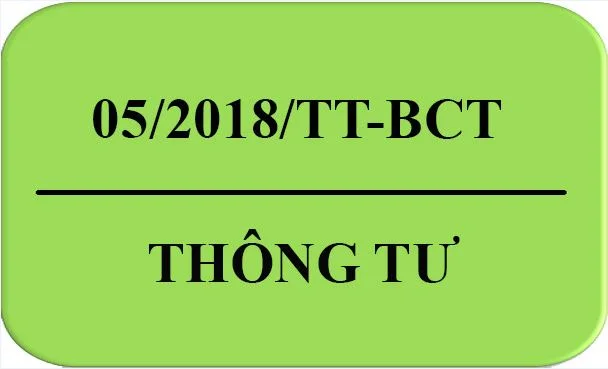 Thông tư 05/2018/TT-BCT quy định về xuất xứ hàng hóa
