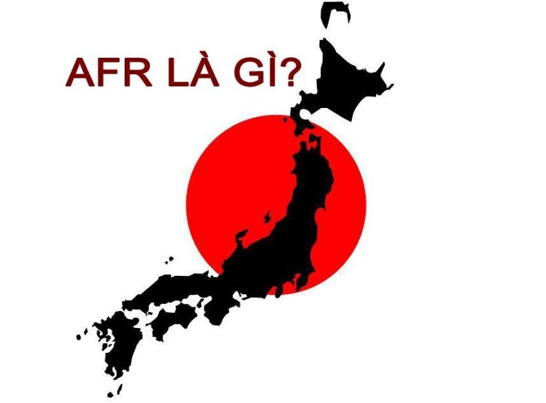 Khai AFR khi nhập khẩu hàng hóa và Nhật Bản