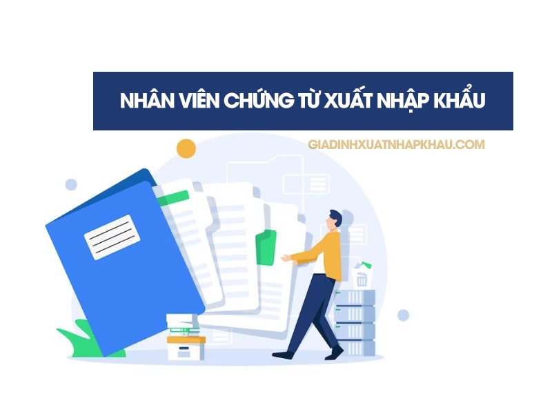 Nhân viên chứng từ xuất nhập khẩu